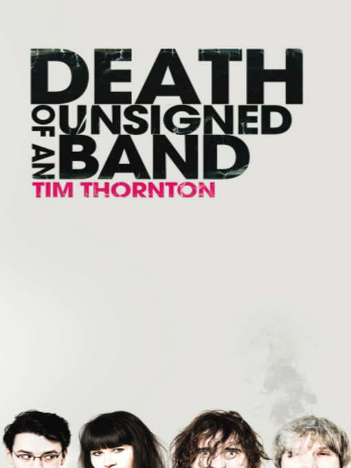 Title details for Death of an Unsigned Band by Tim Thornton - Available